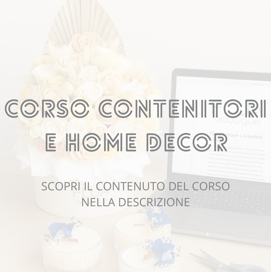 Flua Boutique - Corso Contenitori e Home Decor